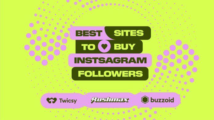 Best 6 sites for buying Instagram followers best 6 sites for buying Instagram followers